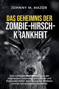 Geheimnis der Zombie-Hirsch-Krankheit