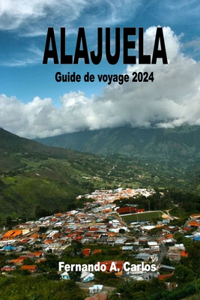 Alajuela Guide de voyage 2024