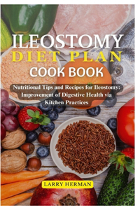 Ileostomy Diet Plan Cook Book