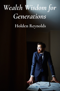 Wealth Wisdom for Generations