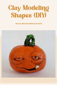 Clay Modeling Shapes (DIY)