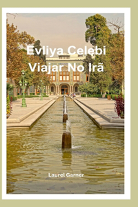 Evliya Celebi Reisen Im Irã