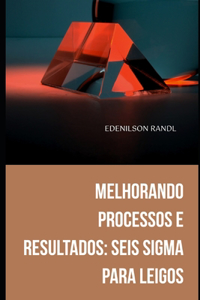 Melhorando Processos e Resultados