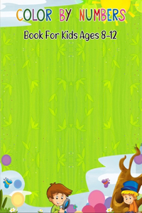 Color By Numbers Book For Kids Ages 8-12