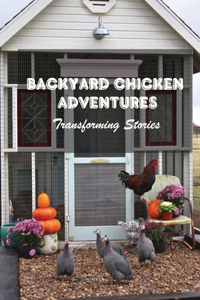 Backyard Chicken Adventures