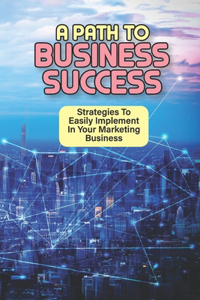 A Path To Business Success