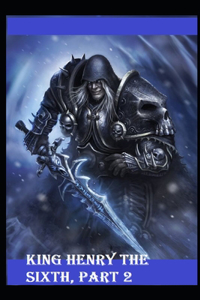 King Henry the Sixth, Part 2 by William Shakespeare