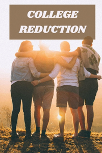 College Reduction