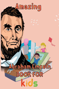 Amazing Abraham Lincoln Book For kids