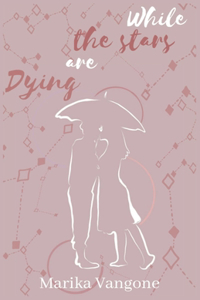 While the Stars are Dying