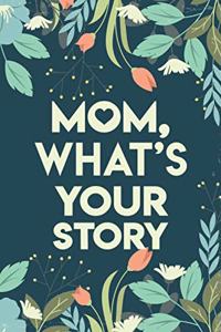 Mom, What's your story
