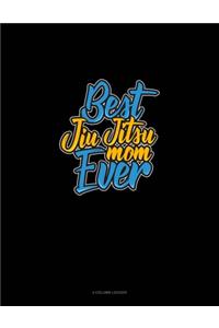 Best Jiu Jitsu Mom Ever