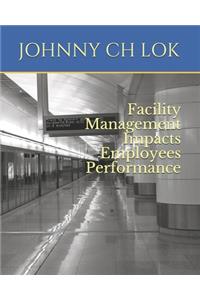 Facility Management Impacts Employees Performance