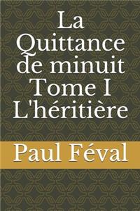 La Quittance de minuit Tome I L'héritière