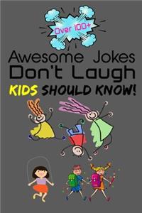 Awesome Jokes Don't Laugh Kids Should Know!