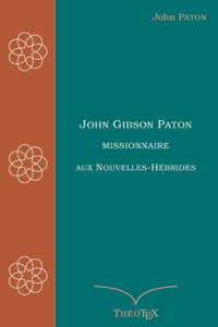 John Gibson Paton, missionnaire aux Nouvelles-Hébrides