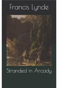 Stranded in Arcady