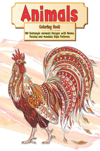 Animals - Coloring Book - 100 Zentangle Animals Designs with Henna, Paisley and Mandala Style Patterns