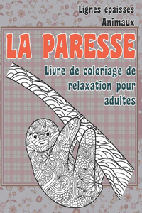 Livre de coloriage de relaxation pour adultes - Lignes épaisses - Animaux - La paresse