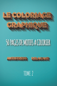 coloriage graphique - Antistress relaxant: livre de 50 pages de motifs pleine page à colorier pour adultes et adolescents