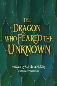 The Dragon Who Feared the Unknown