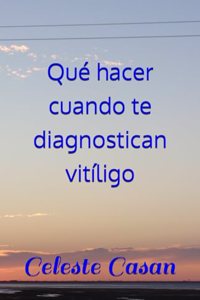 Qué hacer cuando te diagnostican vitíligo