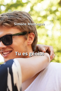 Tu es génial