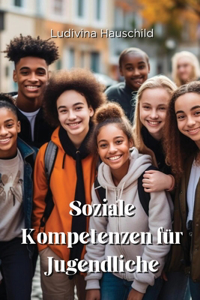 Soziale Kompetenzen für Jugendliche