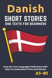 Danish - Short Stories And Texts for Beginners