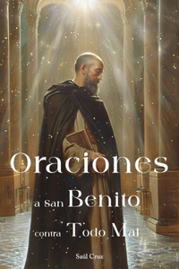 Oraciones a San Benito contra todo mal