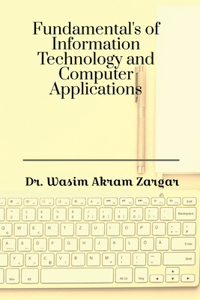 Fundamentals of Information Technology and Computer Applications