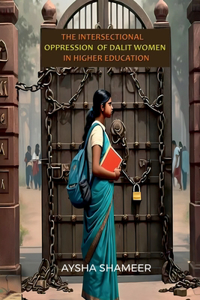 Intersectional Oppression of Dalit Women in Higher Education