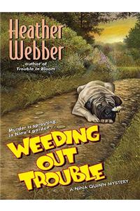 Weeding Out Trouble