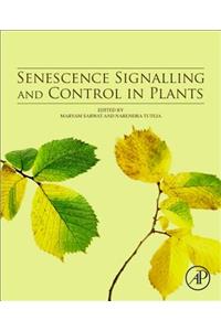 Senescence Signalling and Control in Plants