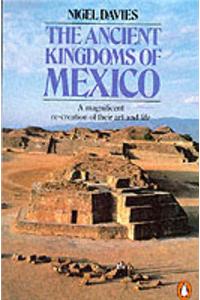 The Ancient Kingdoms of Mexico