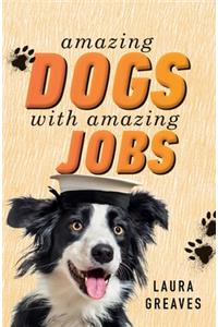 Amazing Dogs with Amazing Jobs