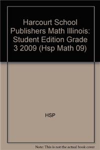Harcourt School Publishers Math Illinois: Student Edition Grade 3 2009
