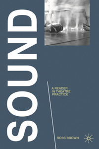 Sound: A Reader in Theatre Practice