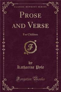 Prose and Verse: For Children (Classic Reprint)