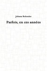 Parfois, en ces annes