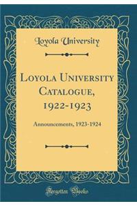 Loyola University Catalogue, 1922-1923: Announcements, 1923-1924 (Classic Reprint)