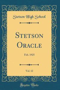 Stetson Oracle, Vol. 12: Feb. 1925 (Classic Reprint)