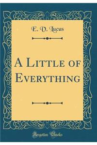 A Little of Everything (Classic Reprint)