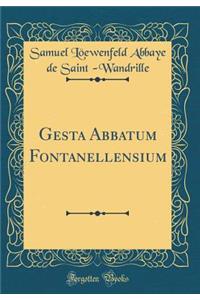 Gesta Abbatum Fontanellensium (Classic Reprint)