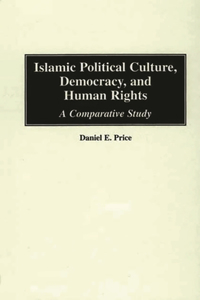 Islamic Political Culture, Democracy, and Human Rights