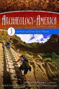 Archaeology in America: An Encyclopedia Volume 3 Southwest and Great Basin/Plateau