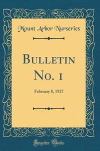 Bulletin No. 1: February 8, 1927 (Classic Reprint)