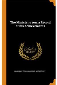 The Minister's son; a Record of his Achievements