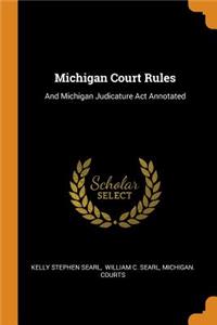 Michigan Court Rules