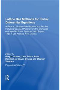 Lattice Gas Methods For Partial Differential Equations: A Volume of Lattice Gas Reprints and Articles, Including Selected Papers from the Workshop on Large Nonlinear Systems, Held August, 1987 in Los Alam